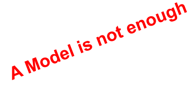 A Model is not enough Ein Model ist nicht genug